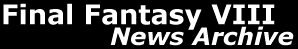 Final Fantasy VIII: News