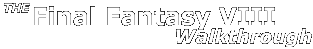 The Final Fantasy VIII Walkthrough