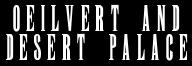 Oeilvert & Desert Palace